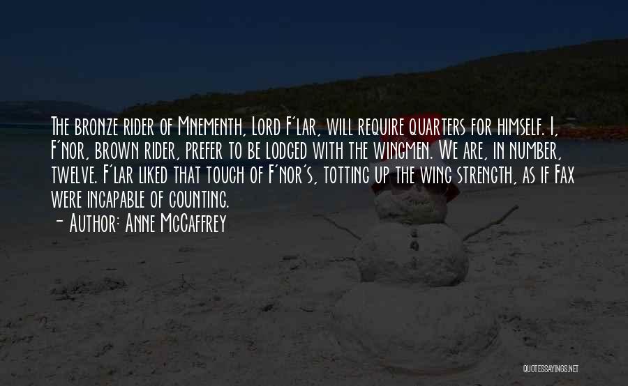 Lord's Strength Quotes By Anne McCaffrey