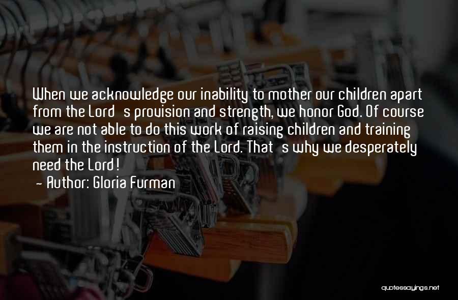 Lord's Strength Quotes By Gloria Furman