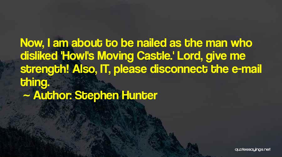 Lord's Strength Quotes By Stephen Hunter