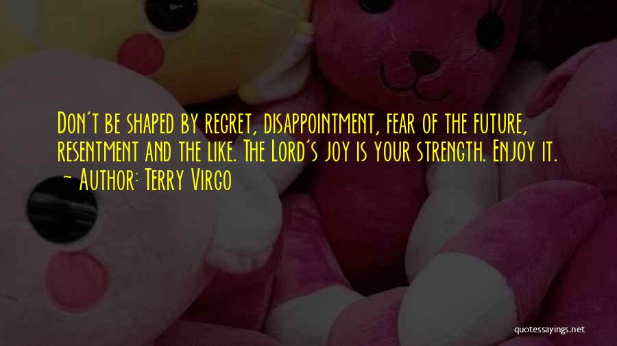 Lord's Strength Quotes By Terry Virgo