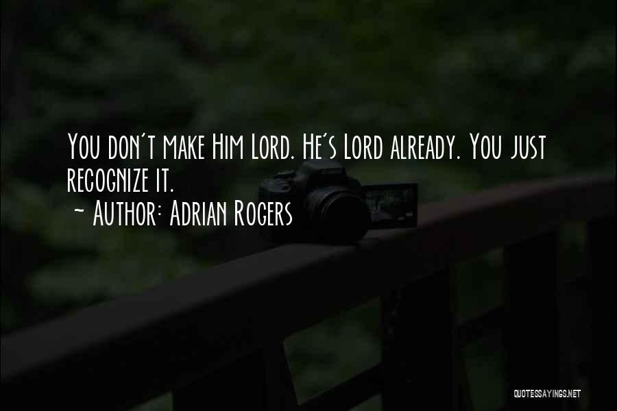 Lordship Quotes By Adrian Rogers