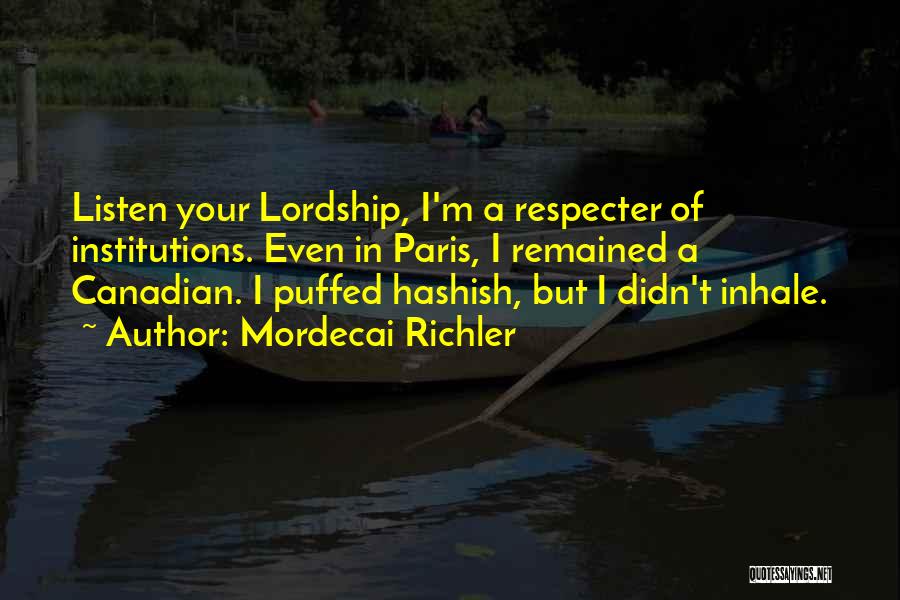 Lordship Quotes By Mordecai Richler