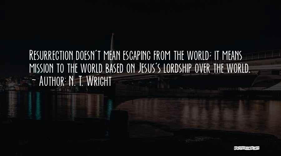 Lordship Quotes By N. T. Wright