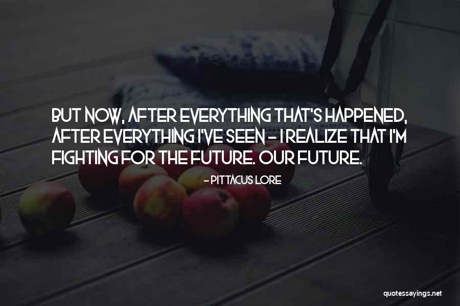 Lore Quotes By Pittacus Lore Lore Quotes By Pittacus Lore