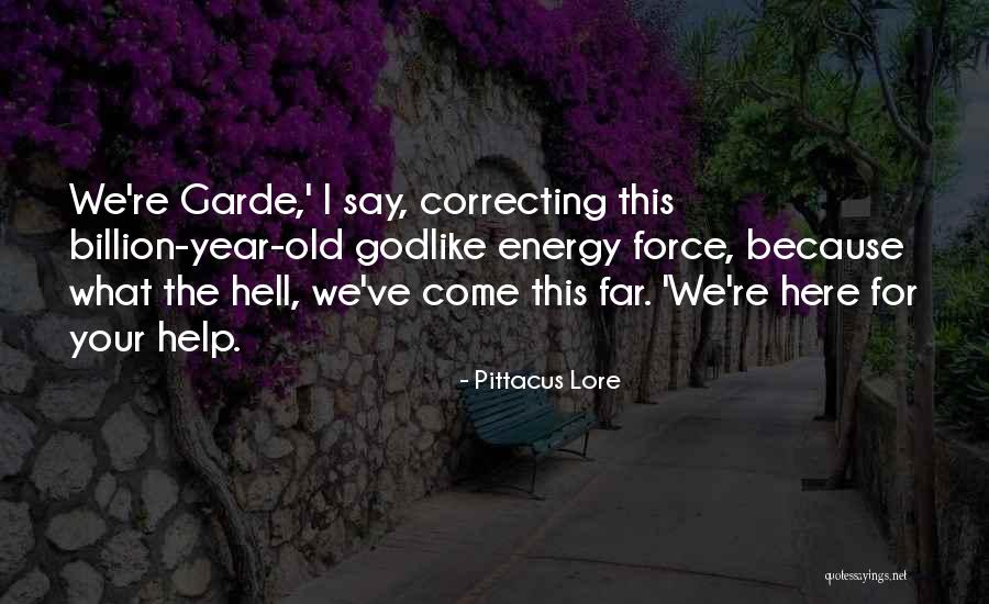 Lore Quotes By Pittacus Lore Lore Quotes By Pittacus Lore
