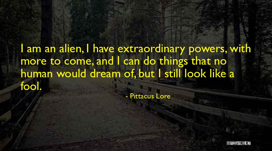 Lore Quotes By Pittacus Lore Lore Quotes By Pittacus Lore