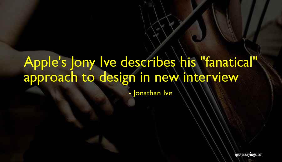 Loreen Talhaoui Quotes By Jonathan Ive