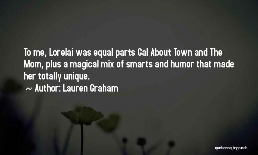 Lorelai Quotes By Lauren Graham