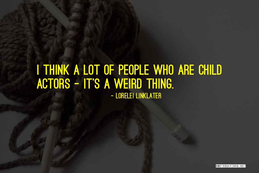 Lorelei Linklater Quotes 1539966