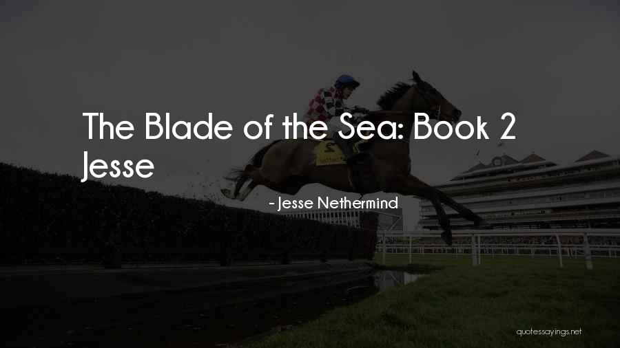 Lorelei Martins Quotes By Jesse Nethermind Lorelei Martins Quotes By Jesse Nethermind