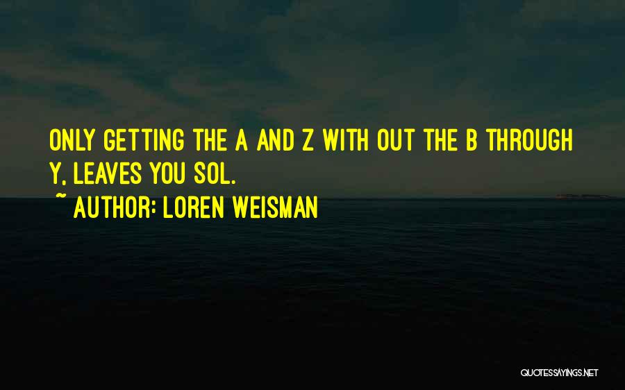 Loren Weisman Quotes 197355