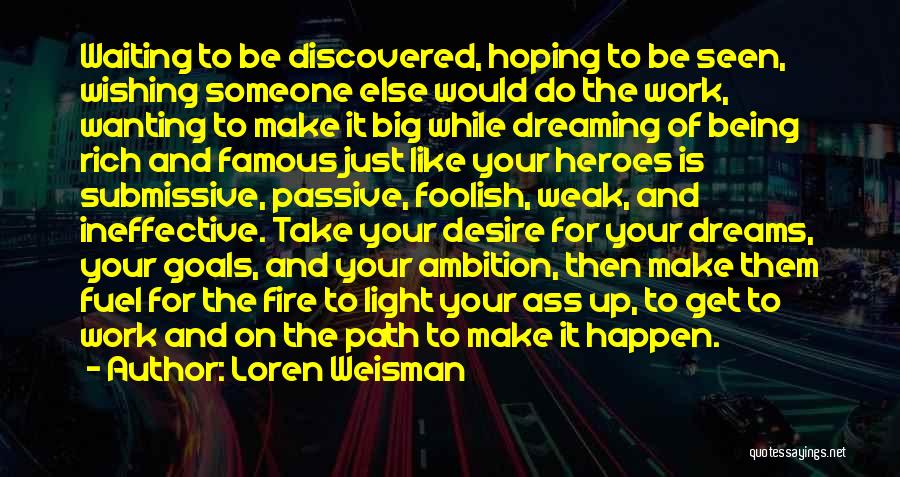 Loren Weisman Quotes 592751