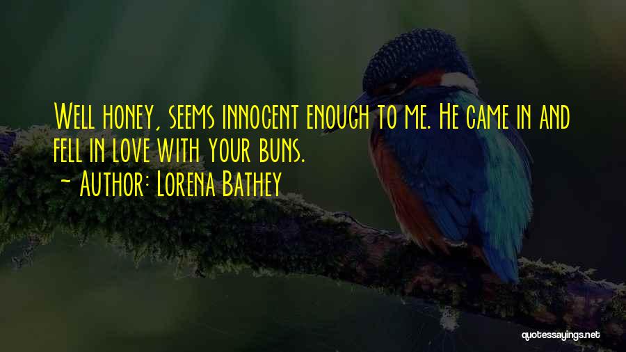 Lorena Bathey Quotes 553616