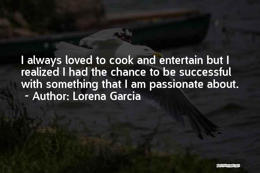 Lorena Garcia Quotes 687987