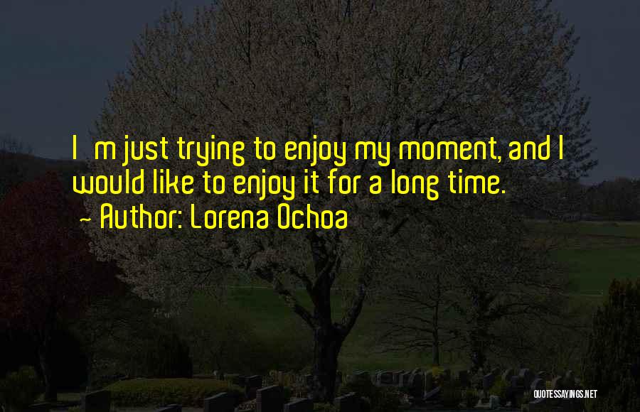 Lorena Ochoa Quotes 1164412