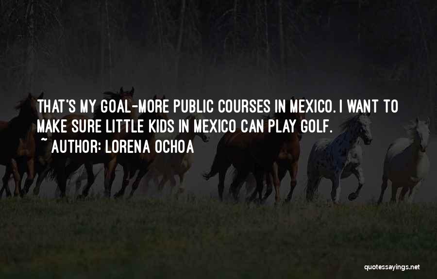 Lorena Ochoa Quotes 946811