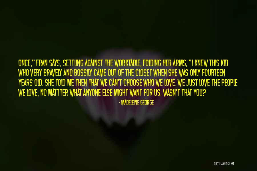 Lorencova Alej Quotes By Madeleine George Lorencova Alej Quotes By Madeleine George