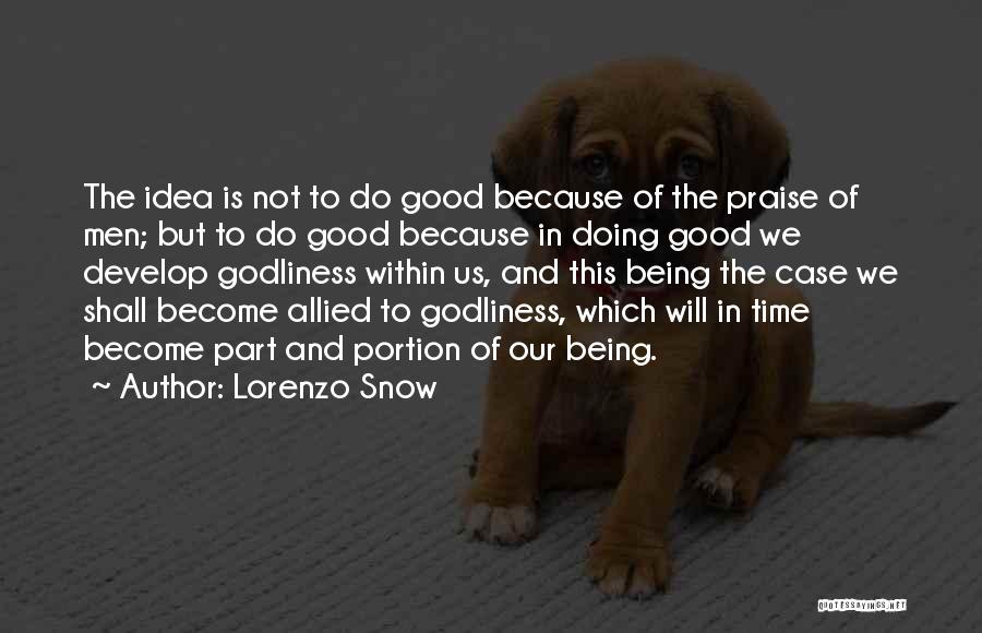 Lorenzo Snow Quotes 1543886