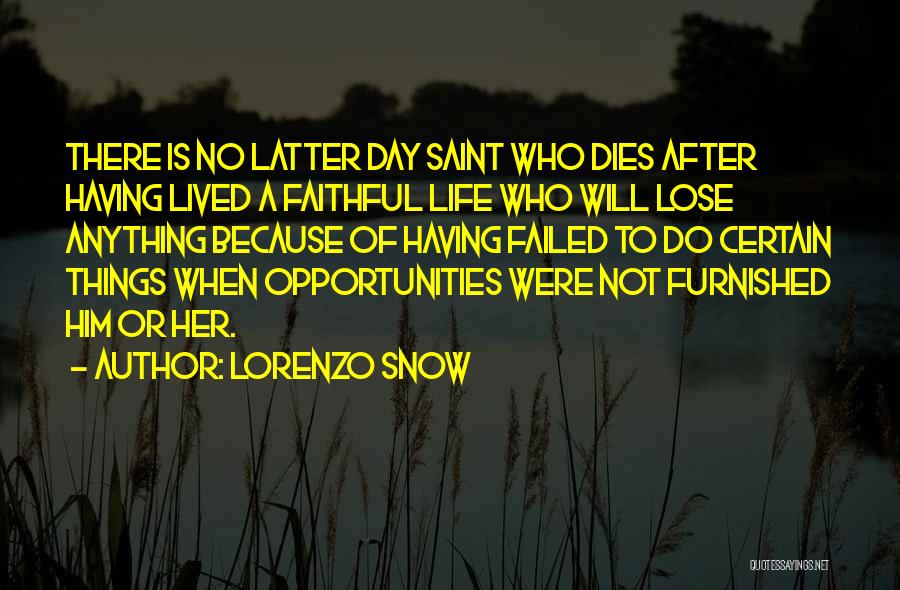 Lorenzo Snow Quotes 1947103