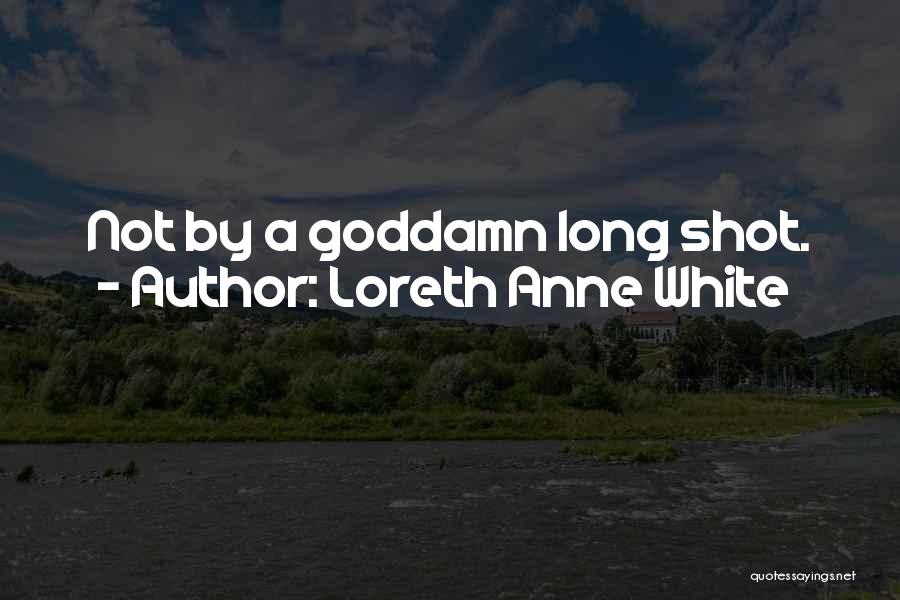 Loreth Anne White Quotes 964916