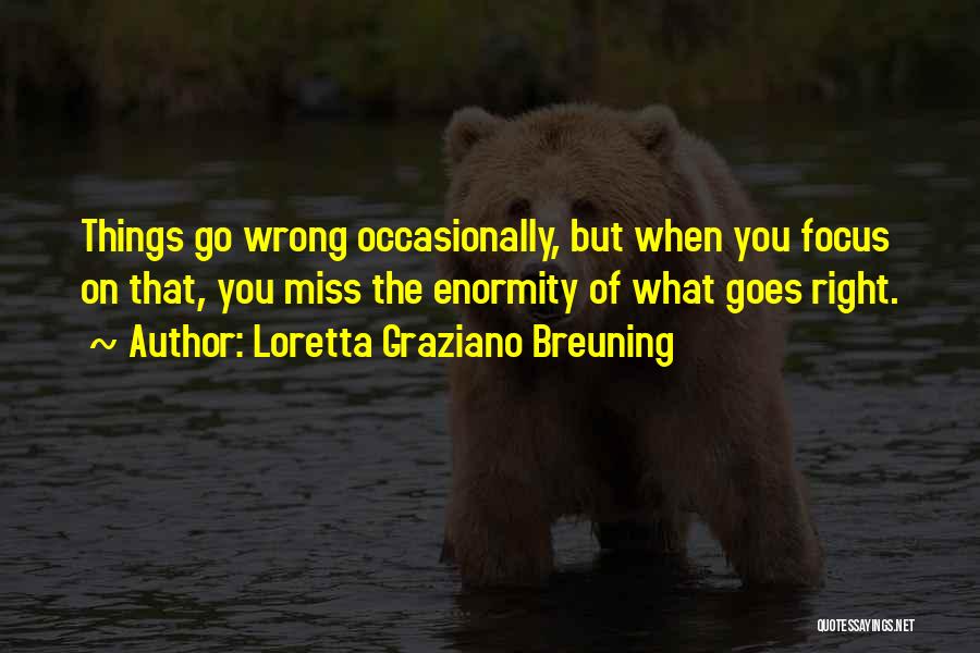 Loretta Graziano Breuning Quotes 1464465