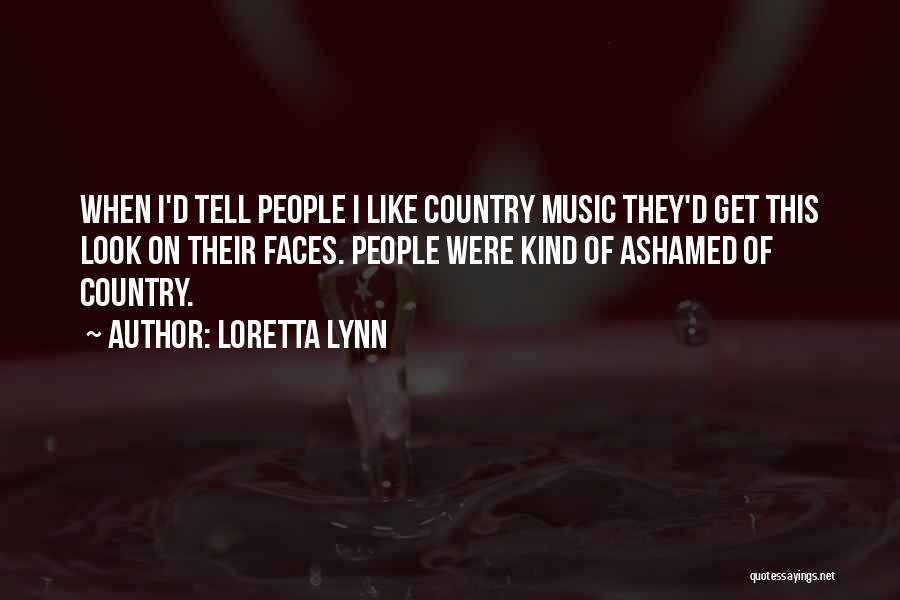 Loretta Lynn Music Quotes By Loretta Lynn