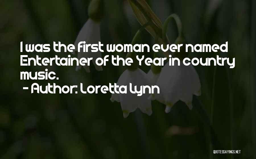 Loretta Lynn Music Quotes By Loretta Lynn