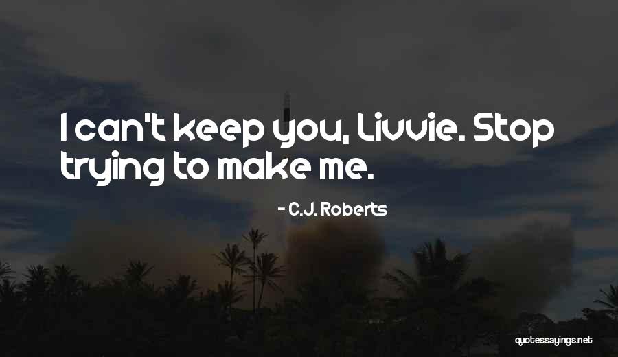 Lorganisation Judiciaire Quotes By C.J. Roberts Lorganisation Judiciaire Quotes By C.J. Roberts