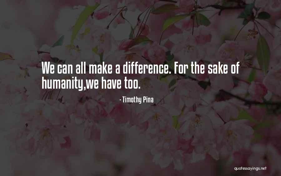 Lorganismo Quotes By Timothy Pina Lorganismo Quotes By Timothy Pina