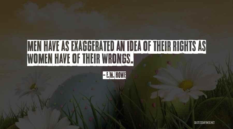 Lorgnette Part Quotes By E.W. Howe Lorgnette Part Quotes By E.W. Howe