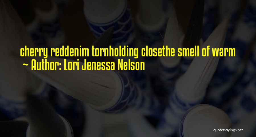 Lori Jenessa Nelson Quotes 1666911