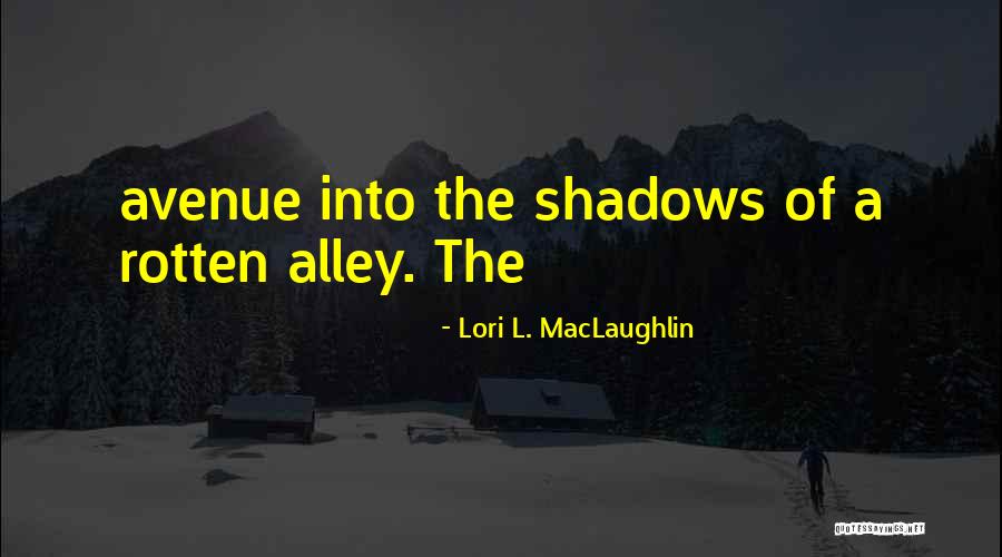 Lori L. MacLaughlin Quotes 1524831