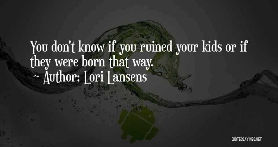 Lori Lansens Quotes 1148273