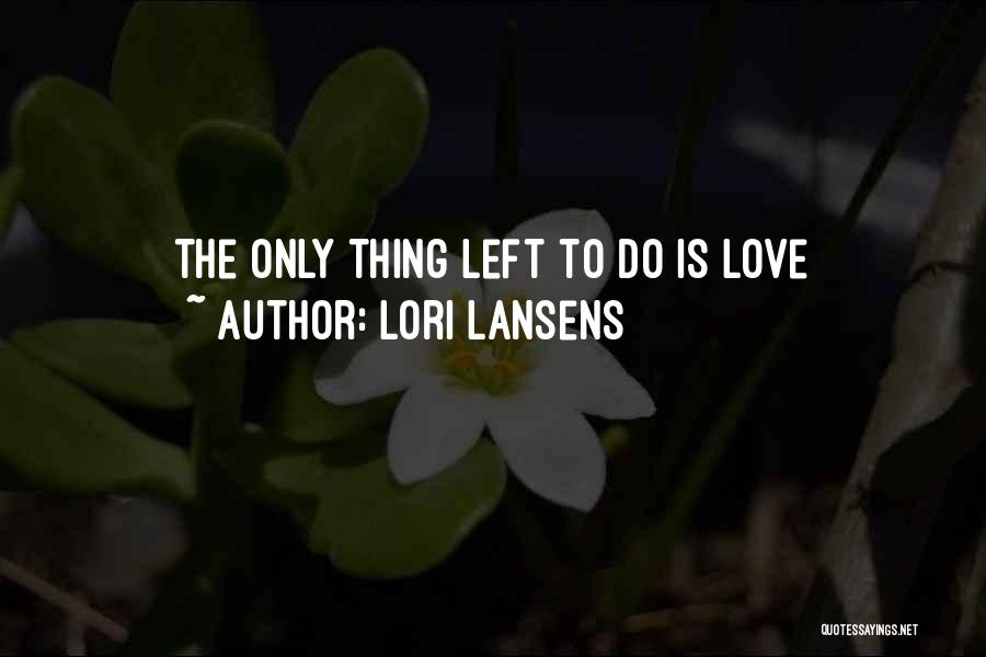 Lori Lansens Quotes 679527
