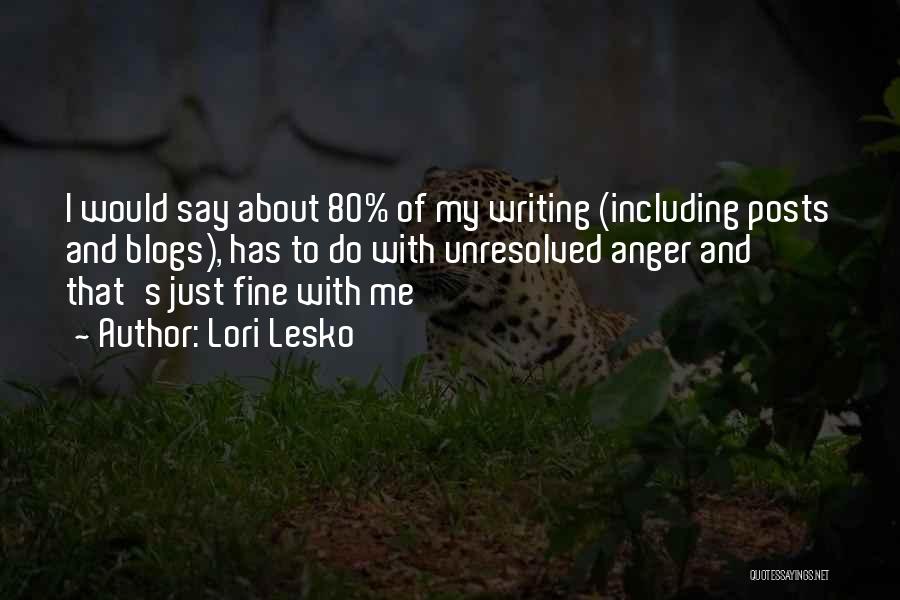 Lori Lesko Quotes 461554