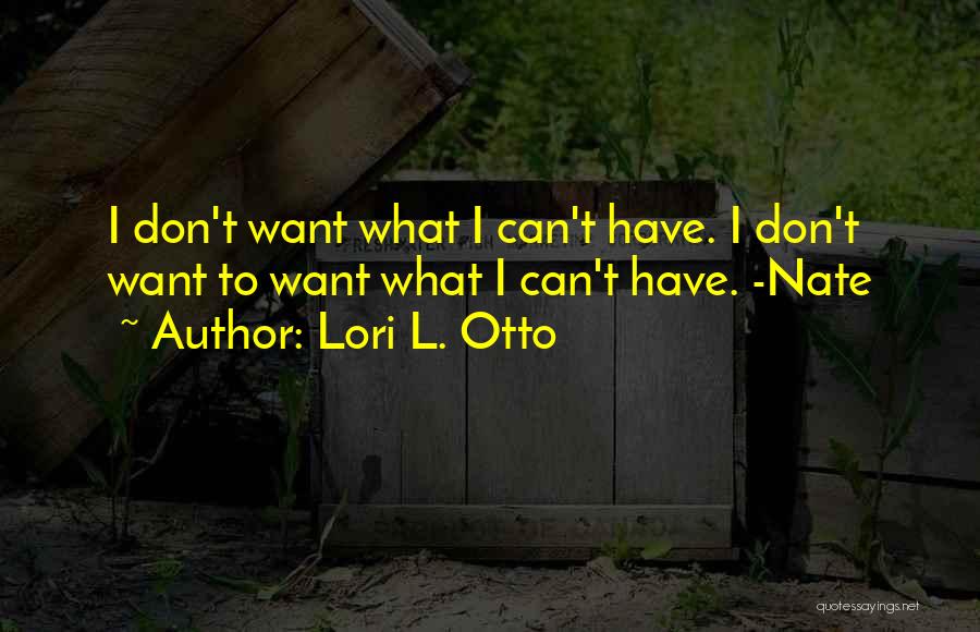 Lori Otto Quotes By Lori L. Otto
