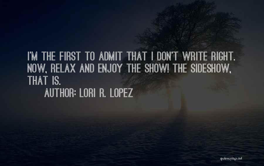 Lori R. Lopez Quotes 1854807