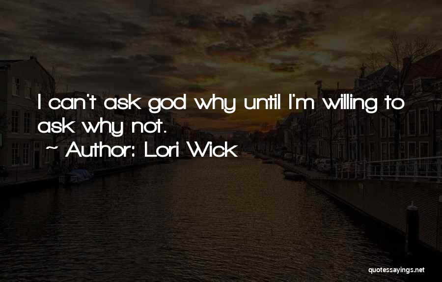 Lori Wick Quotes 2254769