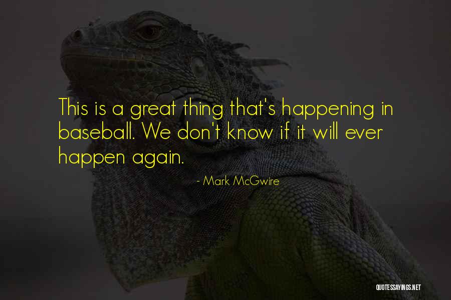 Lorianna Leynes Quotes By Mark McGwire Lorianna Leynes Quotes By Mark McGwire