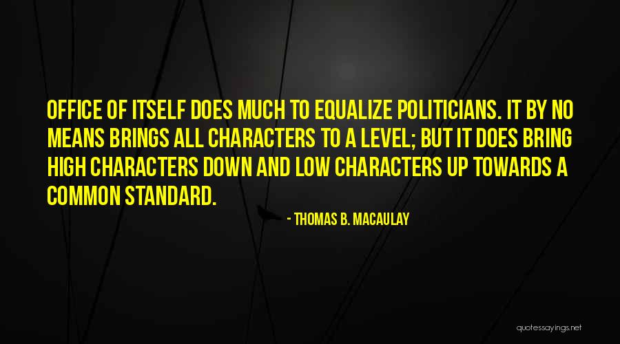 Lorianna Tingley Quotes By Thomas B. Macaulay Lorianna Tingley Quotes By Thomas B. Macaulay