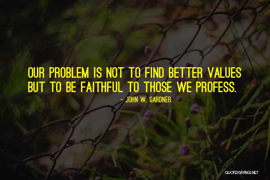 Lorielle Celsor Quotes By John W. Gardner