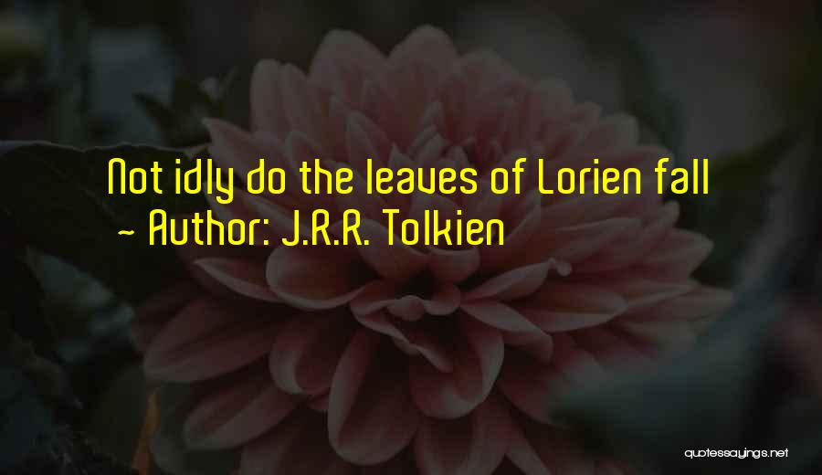 Lorien Quotes By J.R.R. Tolkien