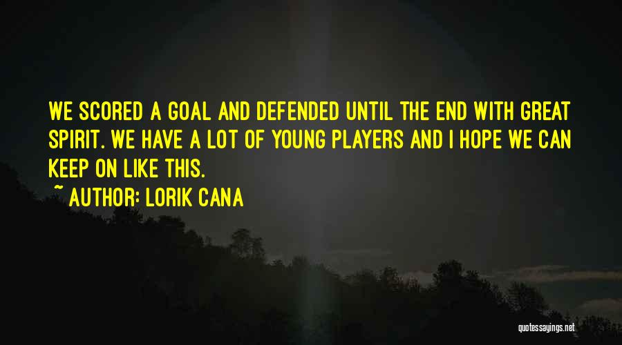 Lorik Cana Quotes 996587