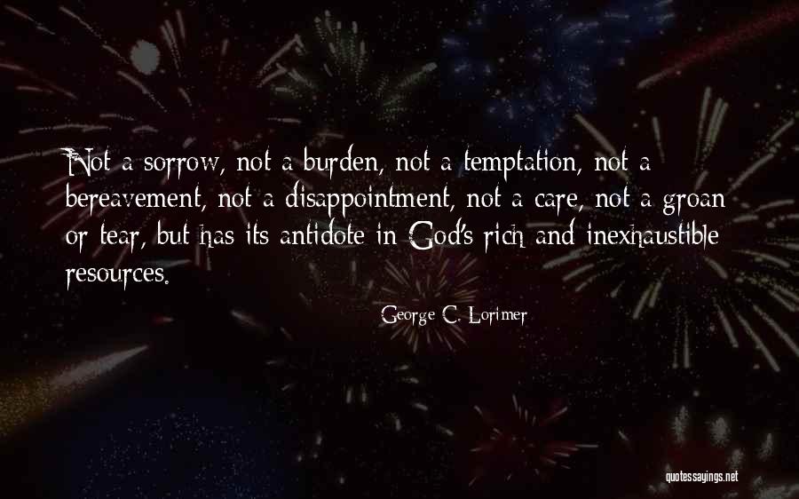 Lorimer Quotes By George C. Lorimer Lorimer Quotes By George C. Lorimer