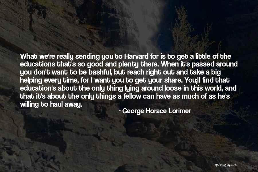 Lorimer Quotes By George Horace Lorimer Lorimer Quotes By George Horace Lorimer