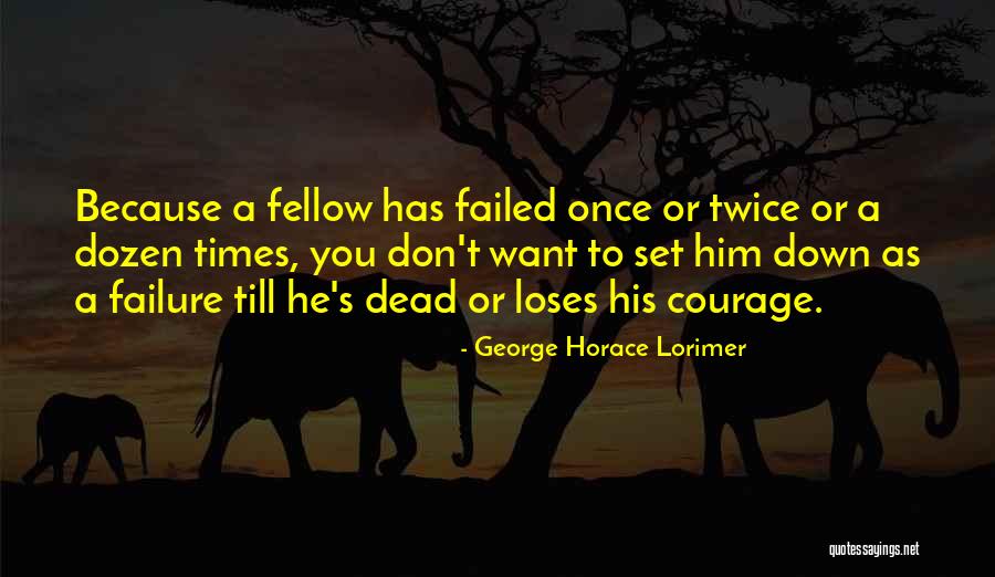 Lorimer Quotes By George Horace Lorimer Lorimer Quotes By George Horace Lorimer