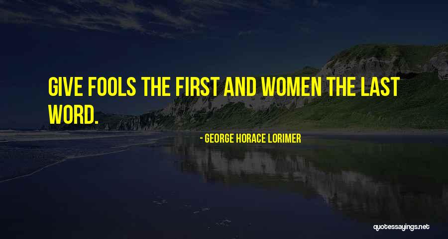 Lorimer Quotes By George Horace Lorimer Lorimer Quotes By George Horace Lorimer