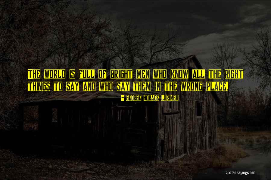 Lorimer Quotes By George Horace Lorimer Lorimer Quotes By George Horace Lorimer