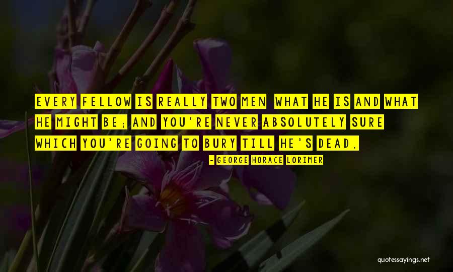 Lorimer Quotes By George Horace Lorimer Lorimer Quotes By George Horace Lorimer