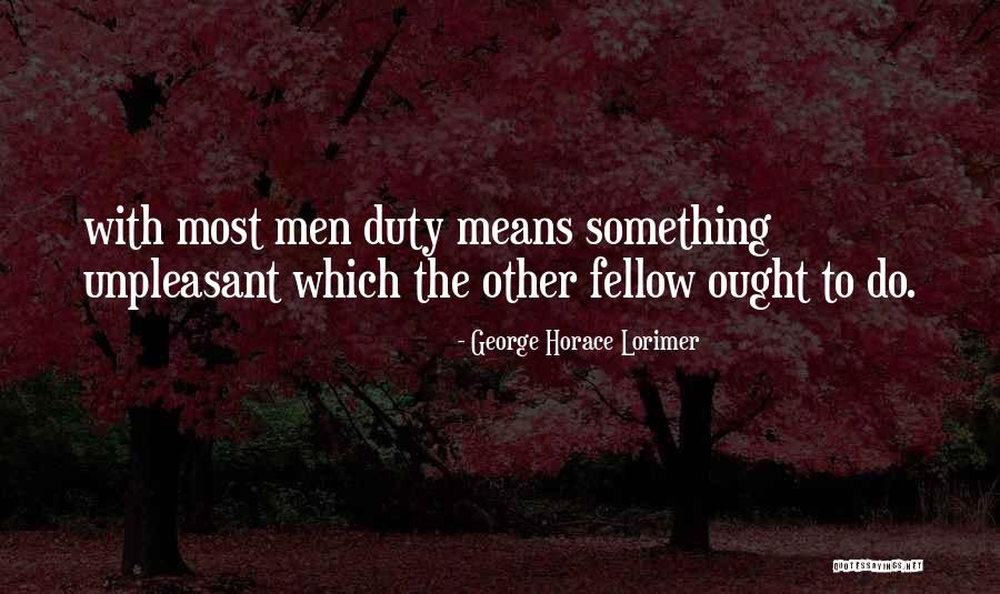 Lorimer Quotes By George Horace Lorimer Lorimer Quotes By George Horace Lorimer